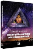 Terapie psiho-spirituala prin religie universala | Constantin Portelli