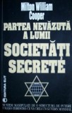 Cumpara ieftin Partea nevazuta a lumii. Societati secrete - Milton William Cooper