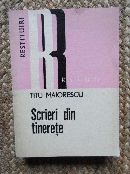 Titu Maiorescu Scrieri de tinerete Ed. Dacia 1981
