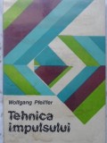 Tehnica Impulsului - Wolfgang Pfeiffer, Editura Tehnica 1982, Constructii, Romana, 180 pagini