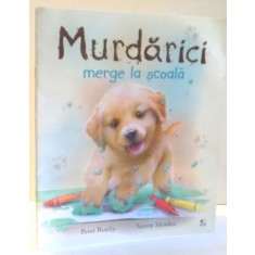 MURDARICI MERGE LA SCOALA de PETER BENTLY, ILUSTRATII de SIMON MENDEZ , 2017