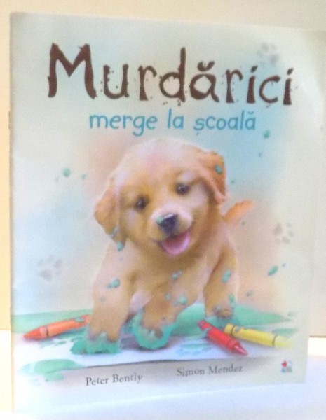 MURDARICI MERGE LA SCOALA de PETER BENTLY, ILUSTRATII de SIMON MENDEZ , 2017