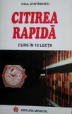 Citirea rapida. Curs in 12 lectii - Paul Stefanescu