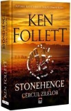 Cumpara ieftin Stonehenge. Cercul zilelor - Roman istoric de Ken Follett