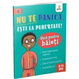 Nu Te Panica, Esti La Pubertate: Ghid Pentru Baieti, Tim Collins - Editura Gama