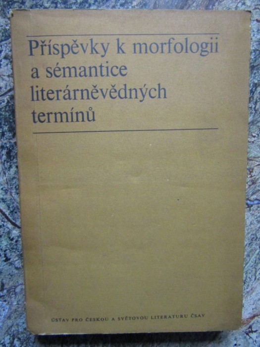 Př&iacute;spěvky k morfologii a s&eacute;mantice liter&aacute;rněvědn&yacute;ch terminu - IN LIMBA CEHA