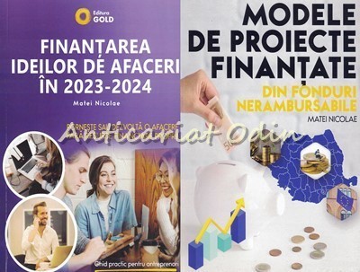 Finantarea Ideilor De Afaceri 2023-2024 + Modele Proiecte Finantate - Matei Nico foto