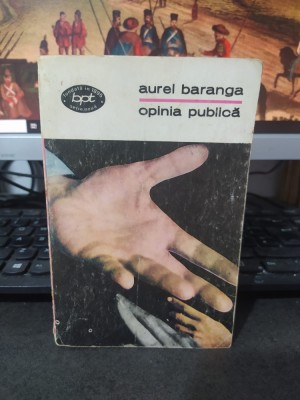 Aurel Baranga, Opinia publică, editura Minerva, BPT nr. 623, 215 foto