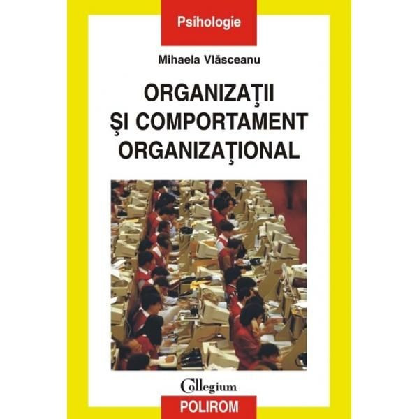 ORGANIZATII SI COMPORTAMENT ORGANIZATIONAL - MIHAELA VLASCEANU