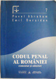 Codul penal al Romaniei (Comentat si adnotat) &ndash; Pavel Abraham, Emil Dersidan (putin patata)