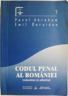 Codul penal al Romaniei (Comentat si adnotat) &amp;ndash; Pavel Abraham, Emil Dersidan (putin patata) foto