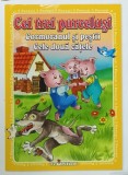 3 POVESTI : CEI TREI PURCELUSI / CORMORANUL SI PESTII / CELE DOUA CATELE , 2018