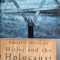 Hitler and the Holocaust, How an Why the Holocaust Happened