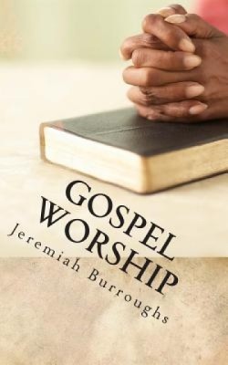 Gospel Worship: The Right Way of Drawing Near to God foto