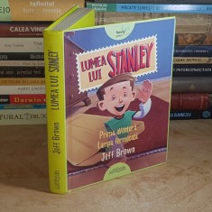 JEFF BROWN - LUMEA LUI STANLEY : PRIMA AVENTURA * LAMPA FERMECATA , ILUSTRATII , ARTHUR , 2016 ( CARTONATA ) *