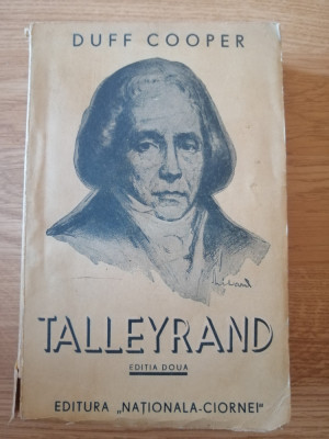 Duff Cooper - Talleyrand 1754-1838. Ed. Nationala Ciornei, 1939 (editia II-a) foto