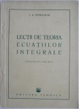 Lectii de teoria ecuatiilor integrale &ndash; I. G. Petrovschi