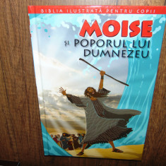 Biblia Ilustrata pentru copii-Moise si poporul lui Dumnezeu vol.3