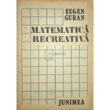 Eugen Guran - Matematica recreativa (Editia: 1985)