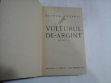 VULTURUL DE ARGINT (nuvele) - VICTOR EFTIMIU - editura IG. HERTZ Bucuresti, 1931