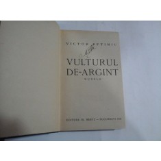 VULTURUL DE ARGINT (nuvele) - VICTOR EFTIMIU - editura IG. HERTZ Bucuresti, 1931