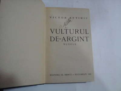 VULTURUL DE ARGINT (nuvele) - VICTOR EFTIMIU - editura IG. HERTZ Bucuresti, 1931 foto