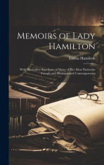 Memoirs of Lady Hamilton: With Illustrative Anecdotes of Many of Her Most Particular Friends and Distinguished Contemporaries foto