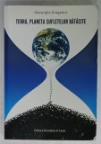 TERRA , PLANETA SUFLETELOR RATACITE de GHEORGHE DRAGOMIR , 2014 , PREZINTA INSEMNARI PE PAGINA DE GARDA *