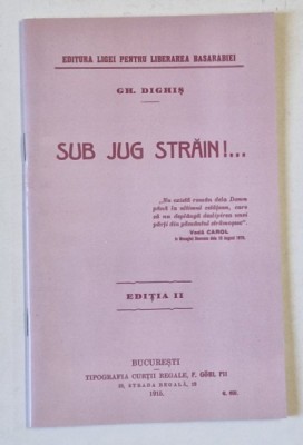 SUB JUG STRAIN ! ...de GH. DIGHIS , 1915 , EDITIE ANASTATICA , APARUTA 2013 foto