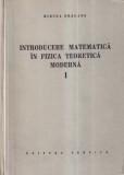 Mircea Draganu - Introducere matematica in fizica teoretica moderna, volumul 1