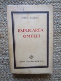 Mihai Ralea - Explicarea omului (Filosofie) Cartea Romaneasca