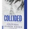 Collided (al doilea volum al seriei &bdquo;Iubire pe circuit&rdquo;)