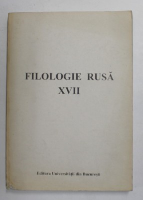 FILOLOGIE RUSA , VOLUMUL XVII , 1999 foto