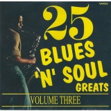 CD Various &ndash; 25 Blues &#039;n&#039; Soul Greats Volume Three (VG+)