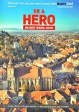 Be a hero. Brasov Travel Guide |