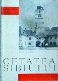 Cetatea Sibiului - Nicolae Lupu, Meridiane, Istorie, Monumentele Patriei, 1966, Sibiu