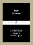 My life had stood a loaded gun / Emily Dickinson