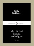 My life had stood a loaded gun / Emily Dickinson