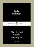 My life had stood a loaded gun / Emily Dickinson