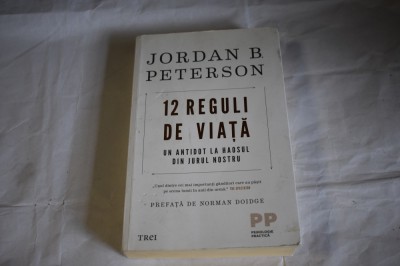 Jordan B. Peterson - 12 reguli de viata un antidot la haosul din jurul nostru (2018) foto