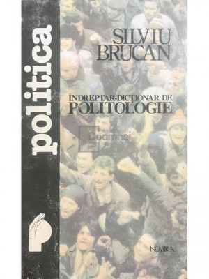 Silviu Brucan - &amp;Icirc;ndreptar-dicționar de politologie (editia 1993) foto