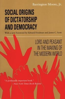 Social Origins of Dictatorship and Democracy: Lord and Peasant in the Making of the Modern World foto
