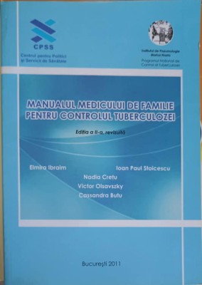 MANUALUL MEDICULUI DE FAMILIE PENTRU CONTROLUL TUBERCULOZEI-ELMIRA IBRAHIM, IOAN PAUL STROICESCU SI COLAB.-244313 foto