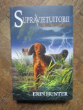 SUPRAVIETUITORII , UN DRUM PRIMEJDIOS , CARTEA A IV -A de ERIN HUNTER , 2016
