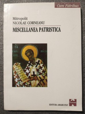 Mitropolit Nicolae Corneanu - Miscellanea patristica (2001) foto