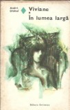 Viviane. In lumea larga - Andre Dhotel