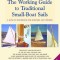 The Working Guide to Traditional Small-Boat Sails: A How-To Handbook for Owners and Builders