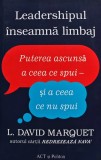 Leadershipul inseamna limbaj. Puterea ascunsa a ceea ce spui si a ceea ce nu spui - 2022 - L. David Marquet (@D345)