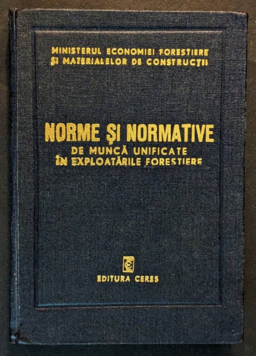 1977 Ceres EXPLOATARI FORESTIERE Norme Normative Tehnice de Munca Unificate