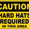 Caution Hard Hats Required In This Area Sign